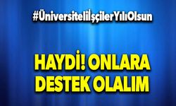 Haydi! Onlara destek olalım