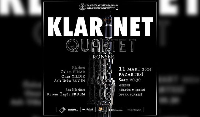 MERSİN DEVLET OPERA VE BALESİ’NDEN “KLARINET  QUARTET”