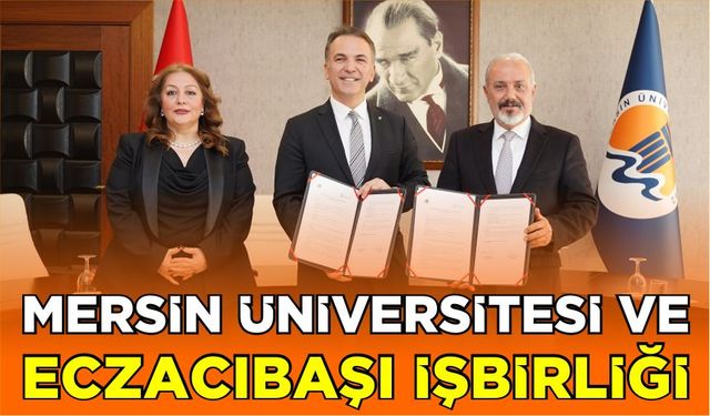 Mersin Üniversitesi ve Eczacıbaşı işbirliği