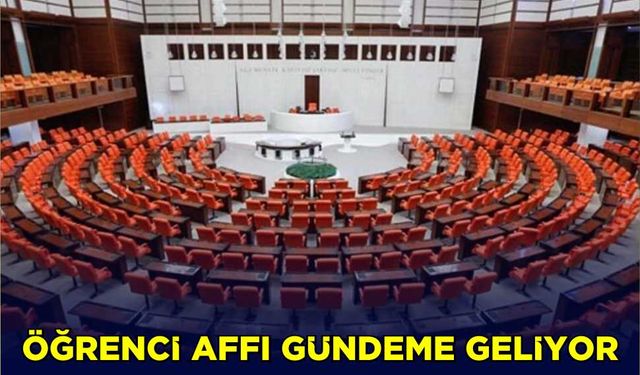 Öğrenci affı gündeme geliyor