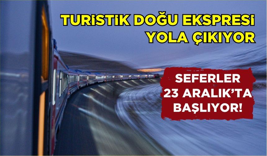 Turistik Doğu Ekspresi yola çıkıyor