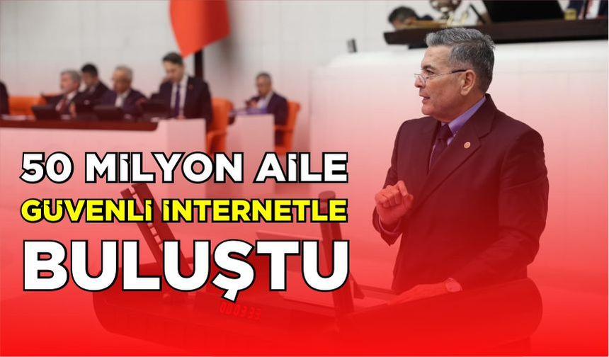 50 milyon aile güvenli internetle buluştu