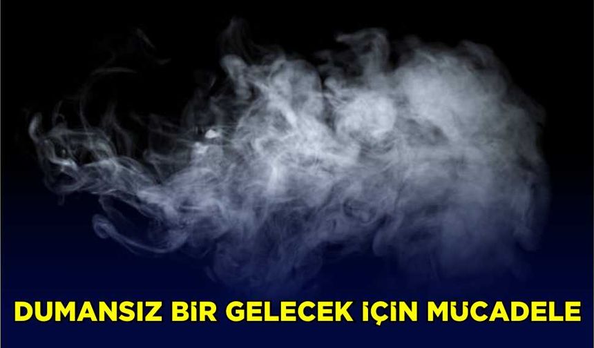 Dumansız bir gelecek için mücadele