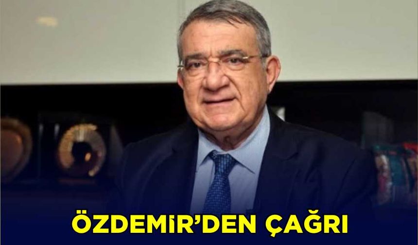 Özdemir’den çağrı