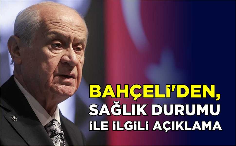 Bahçeli’den, sağlık durumu ile ilgili açıklama