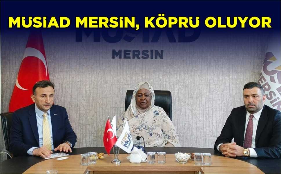 MÜSİAD Mersin, köprü oluyor