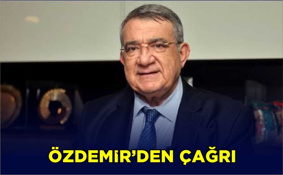 Özdemir’den çağrı