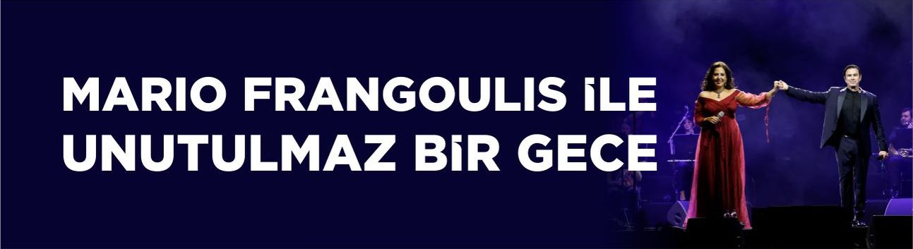 Mario Frangoulıs ile unutulmaz bir gece